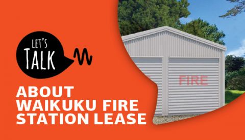 Let's Talk About Waikuku Fire Station Lease